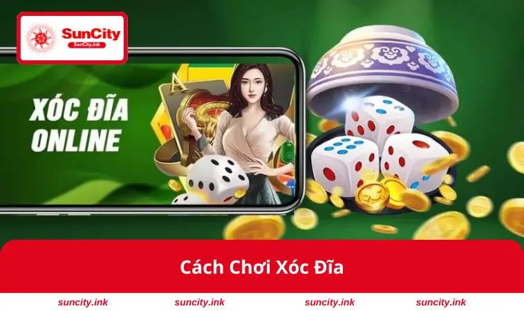 Cách Chơi Xóc Đĩa